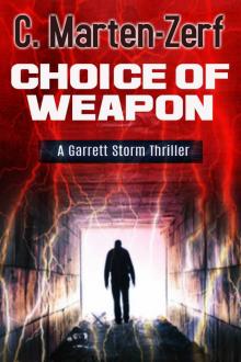 [Garrett Storm 01.0] Choice of Weapon Read online