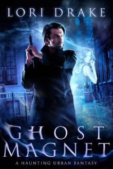 Ghost Magnet: A Haunting Urban Fantasy Read online