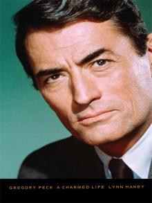 Gregory Peck- A Charmed Life Read online