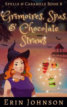 Grimoires, Spas & Chocolate Straws Read online