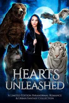 Hearts Unleashed: A Limited Edition Paranormal Romance and Urban Fantasy Collection Read online