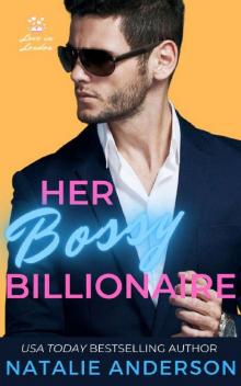 Her Bossy Billionaire (Love in London Book 1) Read online