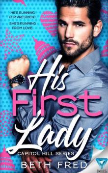 His First Lady (Capitol Hill Series Book 1) Read online