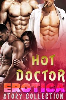 Hot Doctor Erotica Story Collection Read online