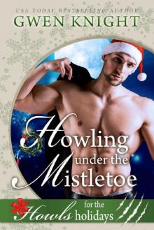Howling Under the Mistletoe: A Howls Romance (Cursed Howlidays Book 1) Read online