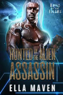 Hunted By The Alien Assassin (A SciFi Alien Warrior Romance) (Mates of the Kaluma Book 1) Read online