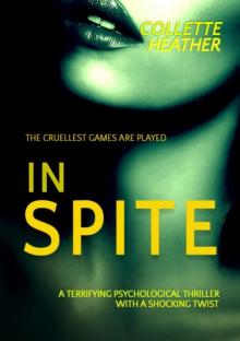 In Spite: A terrifying psychological thriller with a shocking twist you won't see coming Read online