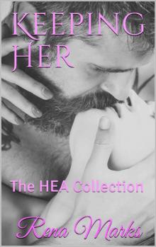 Keeping Her: The HEA Collection Read online
