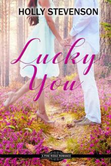 Lucky You (Pine Ridge Romance Book 1) Read online