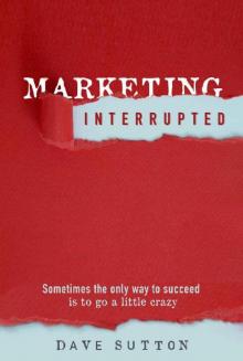 Marketing, Interrupted Read online