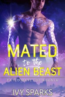 Mated to the Alien Beast: A Sci-Fi Alien Romance (Fated Mates of Adonia Book 1) Read online