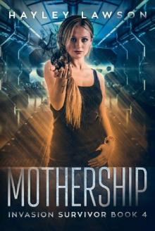 Mothership (Invasion Survivor Book 4) Read online