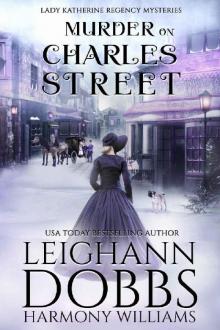 Murder on Charles Street (Lady Katherine Regency Mysteries Book 5) Read online