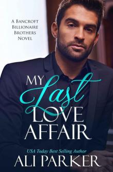 My Last Love Affair: A Bancroft Billionaire Brothers Novel Read online