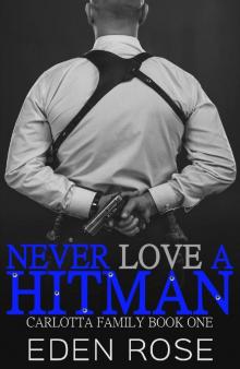 Never Love a Hitman (The Carlotta Family Book 1) Read online