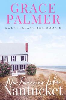 No Forever Like Nantucket (A Sweet Island Inn Book 6) Read online