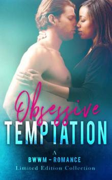 Obsessive Temptation: A BWWM Romance Limited Edition Collection