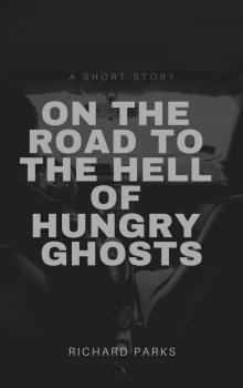 On the Road to the Hell of Hungry Ghosts Read online