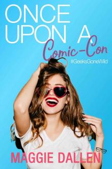 Once Upon a Comic-Con: Geeks Gone Wild #3 Read online