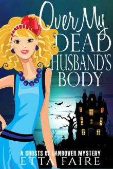 Over My Dead Husband's Body Read online