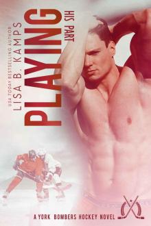 Playing His Part: A York Bombers Hockey Romance (The York Bombers Book 7) Read online
