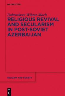 Religious Revival and Secularism in Post-Soviet Azerbaijan