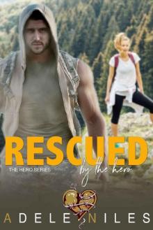 Rescued by the Hero: An Older Alpha Male and Curvy Younger Woman Romance (The Hero Series Book 2) Read online