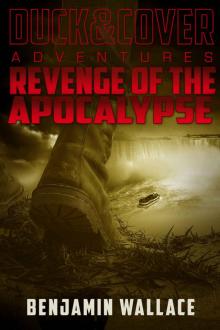 Revenge of the Apocalypse (A Duck & Cover Adventure Post-Apocalyptic Series Book 4) Read online