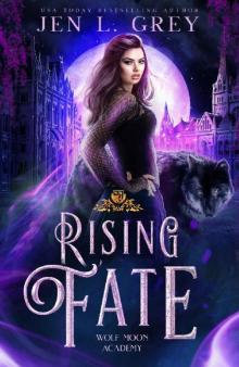 Rising Fate (Wolf Moon Academy Book 3) Read online