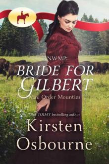 RNWMP: Bride For Gilbert (Mail Order Mounties Book 17) Read online