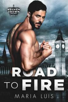 Road To Fire: Broken Crown Trilogy, Book 1 Read online