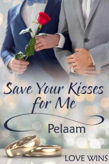 Save Your Kisses for Me Read online