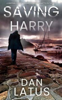 SAVING HARRY a gripping crime thriller you won’t want to put down Read online