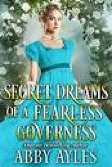 Secret Dreams of a Fearless Governess: A Clean & Sweet Regency Historical Romance Novel Read online
