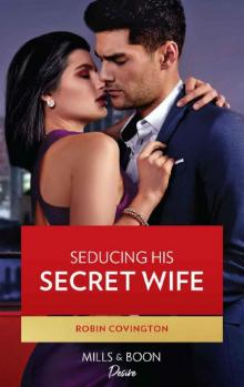 Seducing His Secret Wife (Mills & Boon Desire) (Redhawk Reunion, Book 2) Read online