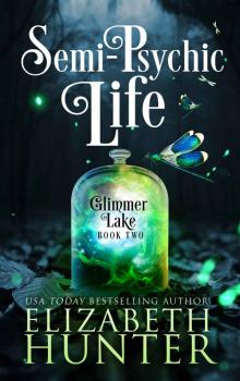 Semi-Psychic Life: Glimmer Lake Book Two Read online