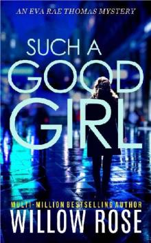 SUCH A GOOD GIRL: An urgently timely gripping mystery with a heartbreaking twist (Eva Rae Thomas Mystery Book 9) Read online