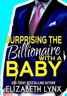 Surprising the Billionaire with a Baby (Blue Ridge Mountain Billionaires Book 2) Read online