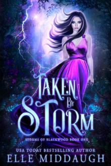 Taken by Storm (Storms of Blackwood Book 1) Read online