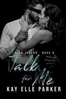 Talk For Me: Club Avalon Book 3 Read online