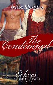 The Condemned (Echoes from the Past Book 6)