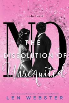 The Dissolution of Unrequited (The Science of Unrequited Book 4) Read online