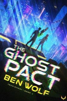 The Ghost Pact: A Sci-Fi Horror Thriller (Tech Ghost Book 2) Read online