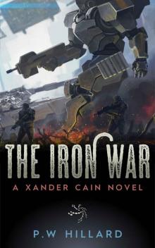 The Iron War: A Xander Cain Novel