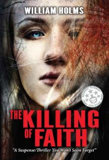 The Killing of Faith: A Suspense Thriller You Won't Soon Forget. (The Killing of Faith Series Book 1)