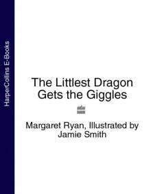 The Littlest Dragon Gets the Giggles Read online