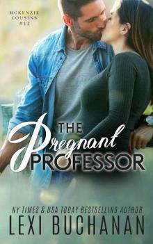 The Pregnant Professor (McKenzie Cousins Book 11) Read online