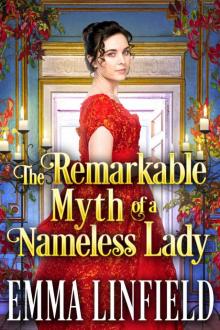 The Remarkable Myth of a Nameless Lady: A Historical Regency Romance Novel Read online