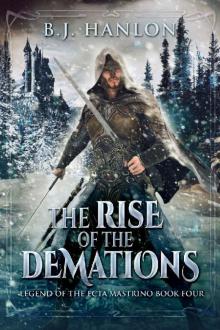 The Rise of the Dematians: An Epic Mage Fantasy Adventure (Legend of the Ecta Mastrino Book 4) Read online