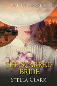 The Scarred Bride (Mail-Order Bride Book 11) Read online